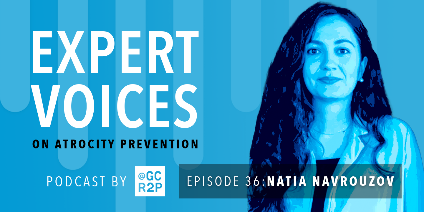 Expert Voices on Atrocity Prevention Episode 36: Natia Navrouzov