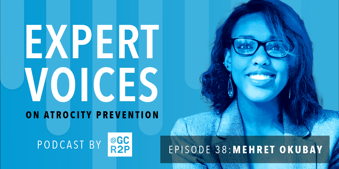 Expert Voices on Atrocity Prevention Episode 38: Mehret Okubay